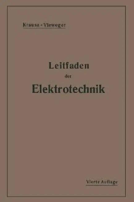 Kurzer Leitfaden Der Elektrotechnik (English, H. Vieweger | Rudolf Krause)