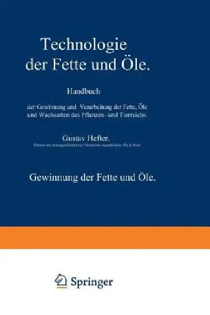 Gewinnung Der Fette Und Öle. Spezieller Teil (English, Gustav Hefter)
