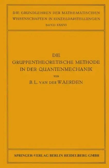 Die Gruppentheoretische Methode in Der Quantenmechanik (English, Bartel Leendert Van Der Waerden)