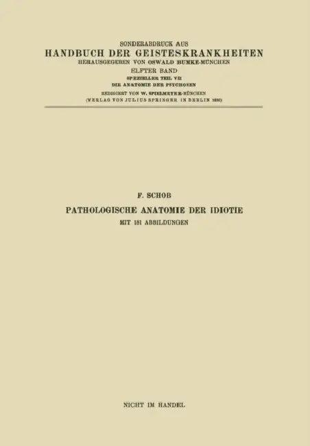Pathologische Anatomie Der Idiotie (English, F. Schob | Na Braunmühl | Na Grünthal)