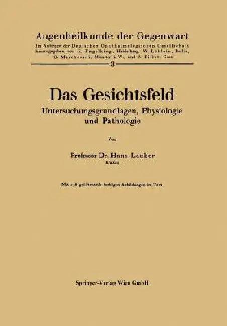 Das Gesichtsfeld Untersuchungsgrundlagen, Physiologie Und Pathologie (English, Lauber Hans Lauber)