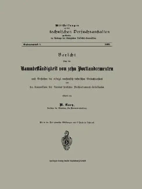 Bericht Über Die Raumbeständigkeit Von Zehn Portlandcementen Nach Versuchen Der Königl. Mechanisch-T (English, M. Gary)