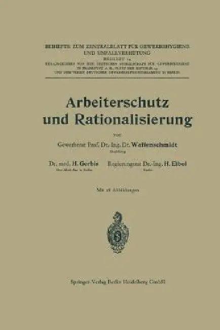 Arbeiterschutz Und Rationalisierung (English, Walter Georg Waffenschmidt | Hermann Eibel | Hermann Ferdinand Gerbis)