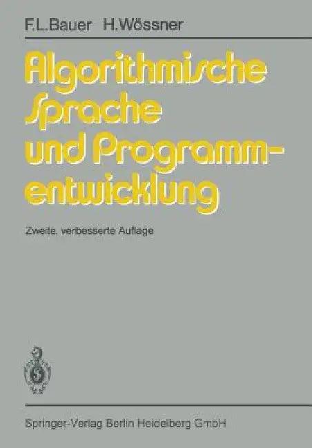 Algorithmische Sprache Und Programmentwicklung (English, H. Partsch | F. L. Bauer | P. Pepper)