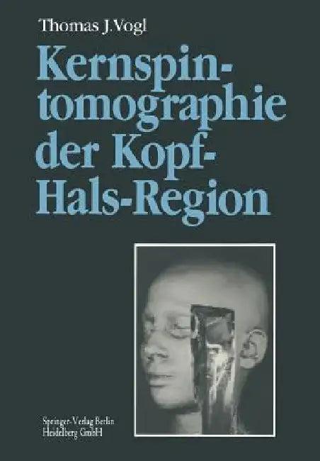 Kernspintomographie Der Kopf-Hals-Region (English, J. Balzer | Thomas J. Vogl | S. Dresel)