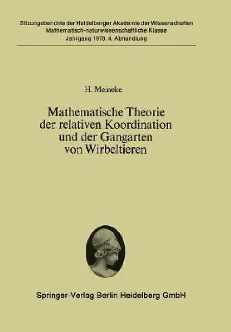 Mathematische Theorie Der Relativen Koordination Und Der Gangarten Von Wirbeltieren (English, H. Meineke)