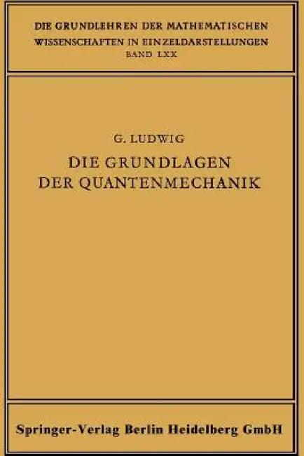 Die Grundlagen Der Quantenmechanik (English, Günther Ludwig)