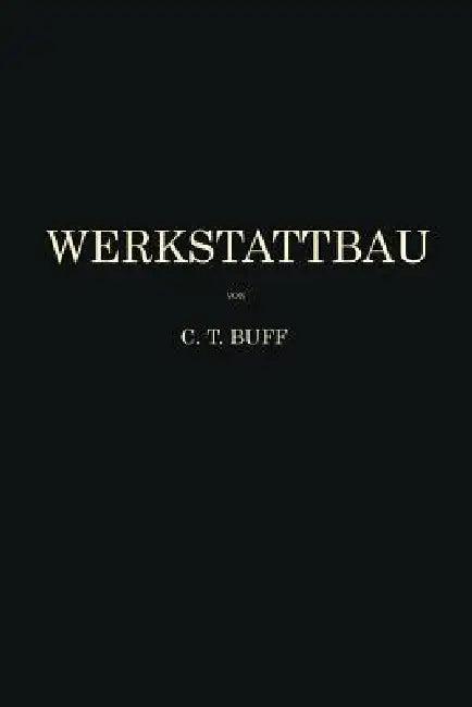 Werkstattbau (English, Carl Theodor Buff)