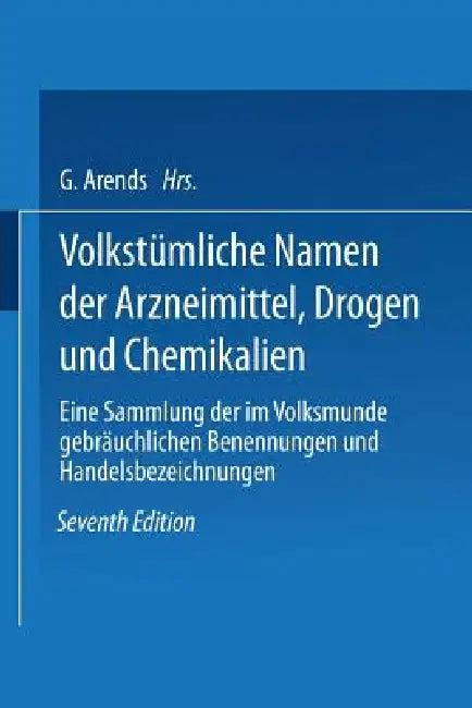 Volkstümliche Namen Der Arzneimittel, Drogen Und Chemikalien (English, Johann Holfert | Georg Arends | Na Holfert-Arends)