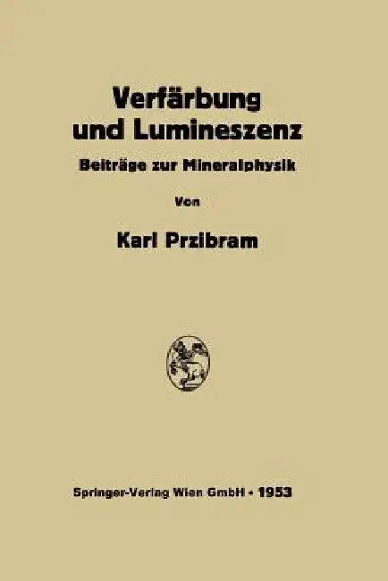 Verfärbung Und Lumineszenz (English, Karl Przibram)