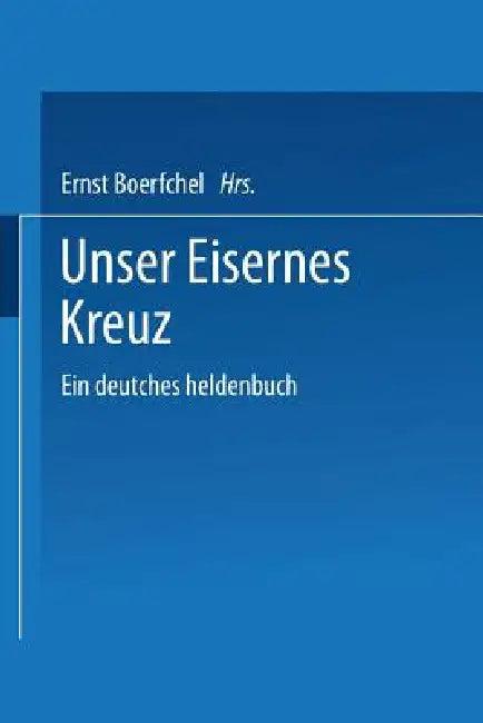 Unser Eisernes Kreuz (English, Ernst Boerschel)