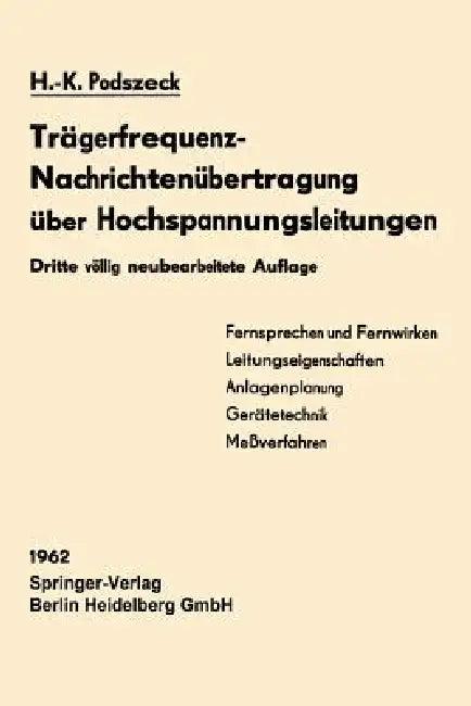 Trägerfrequenz-Nachrichtenübertragung Über Hochspannungsleitungen (English, Heinrich-Karl Podszeck)