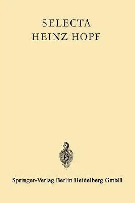 Selecta Heinz Hopf (English, Heinz Hopf | Eidgenossische Technische Hochschule Zur)