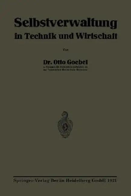 Selbstverwaltung in Technik Und Wirtschaft (English, Otto Heinrich Goebel)