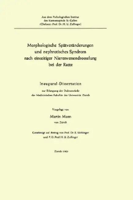 Morphologische Spätveränderungen und nephrotisches Syndrom nach einseitiger Nierenvenendrosselung be (English, Martin Mann)