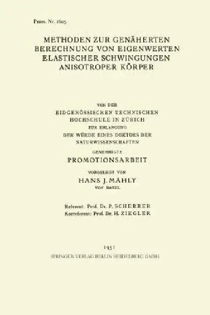 Methoden Zur Genäherten Berechnung Von Eigenwerten Elastischer Schwingungen Anisotroper Körper (English, Hans J. Mähly)