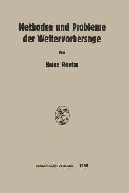Methoden Und Probleme Der Wettervorhersage (English, Heinz Reuter)