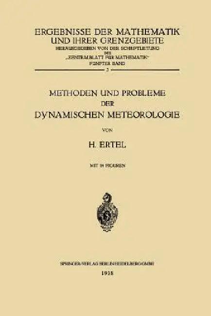 Methoden Und Probleme Der Dynamischen Meteorologie (English, Hans Ertel)