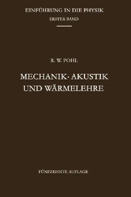 Mechanik - Akustik und Wärmelehre (English, Robert Wichard Pohl)
