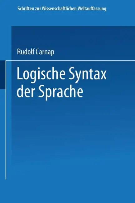Logische Syntax Der Sprache (English, Rudolf Carnap | Philipp Frank | Moritz Schlick)