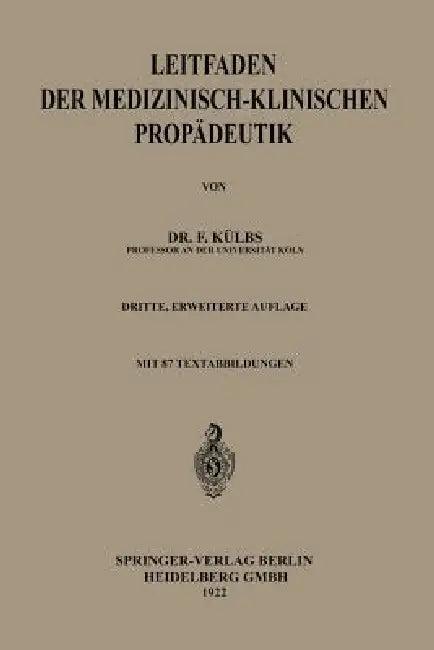 Leitfaden Der Medizinisch-Klinischen Propädeutik (English, Franz Ch Külbs)
