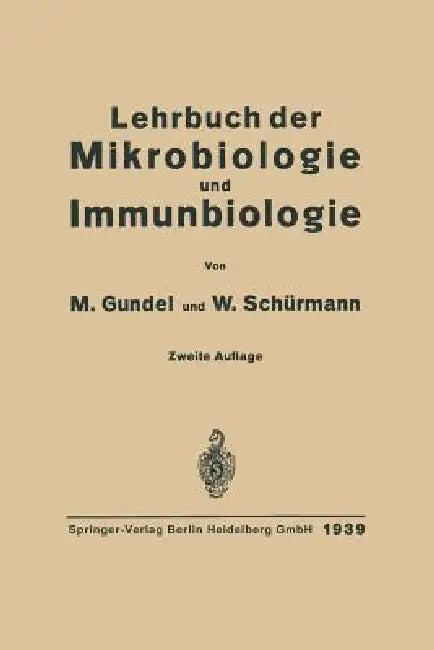 Lehrbuch Der Mikrobiologie Und Immunbiologie (English, Max Gundel | Emil Gotschlich | Walter Schuermann)