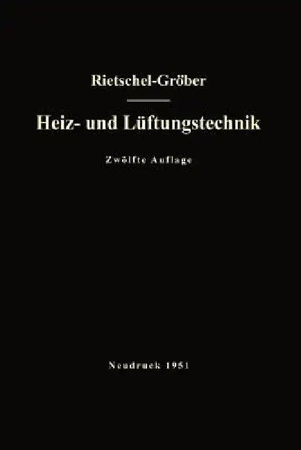 H. Rietschels Lehrbuch Der Heiz- Und Lüftungstechnik (English, Hermann Rietschel | Heinrich Gröber | Franz Bradtke)