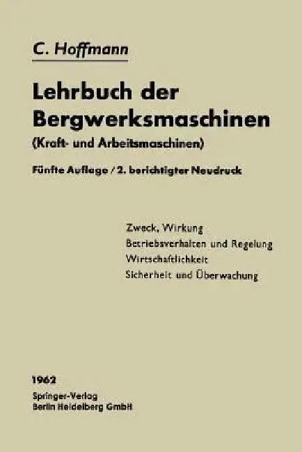 Lehrbuch Der Bergwerksmaschinen (English, Carl Hoffmann)