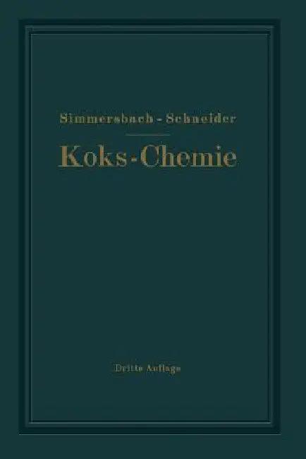 Grundlagen Der Koks-Chemie (English, Oskar Simmersbach | Gustav Schneider)