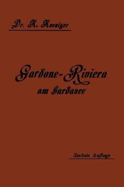 Gardone Riviera Am Gardasee ALS Winterkurort (English, Karl Koeniger | U. Koeniger)