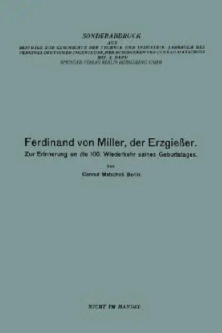 Ferdinand Von Miller, Der Erzgießer (English, Conrad Matschoss | Ferdinand Von Miller)