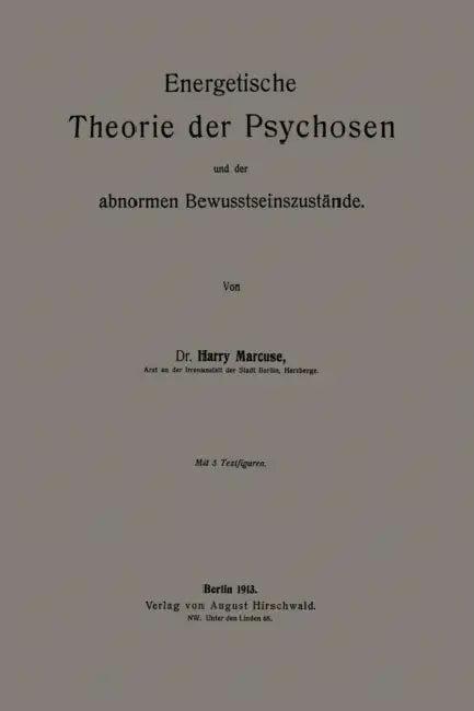 Energetische Theorie Der Psychosen Und Der Abnormen Bewusstseinszustände (English, Harry Marcuse)