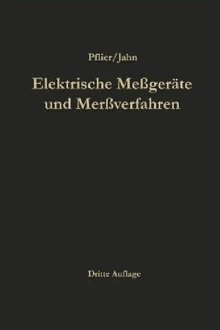 Elektrische Meßgeräte Und Meßverfahren (English, Paul M. Pflier | Hans Jahn)