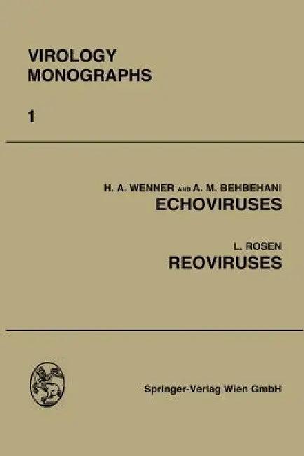 Echoviruses and Reoviruses (English, Herbert A. Wenner | A. M. Behbehani | Leon Rosen)