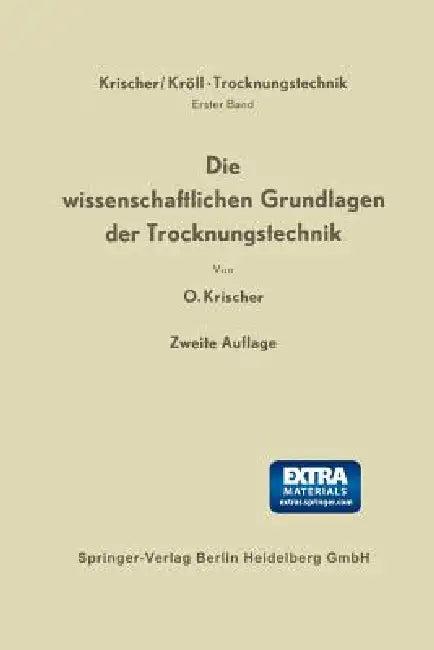 Die Wissenschaftlichen Grundlagen Der Trocknungstechnik (English, Otto Krischer | Karl Kröll)