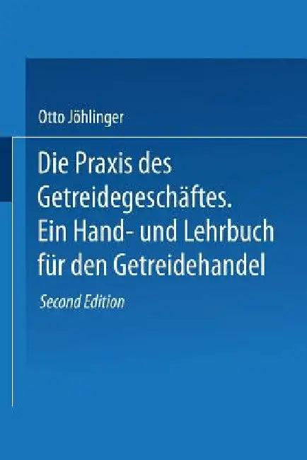 Die PRAXIS Des Getreidegeschäftes (English, Otto Jöhlinger | Erich Ewer)