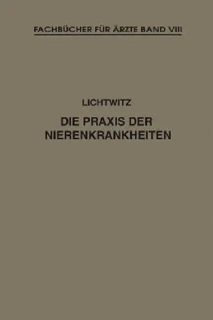 Die PRAXIS Der Nierenkrankheiten (English, Leopold Lichtwitz)