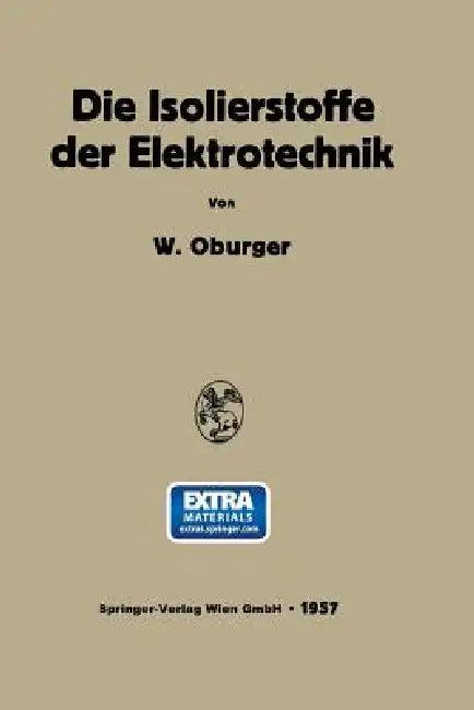 Die Isolierstoffe Der Elektrotechnik (English, Wilhelm Oburger)