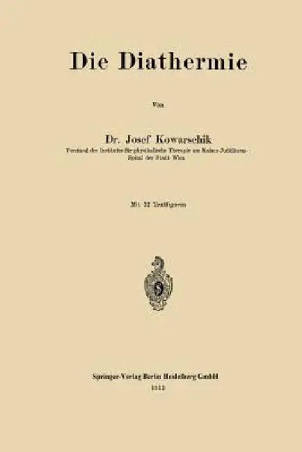 Die Diathermie (English, Josef Von Kowarschik)