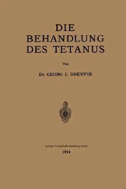 Die Behandlung Des Tetanus (English, Georges L. Dreyfus)