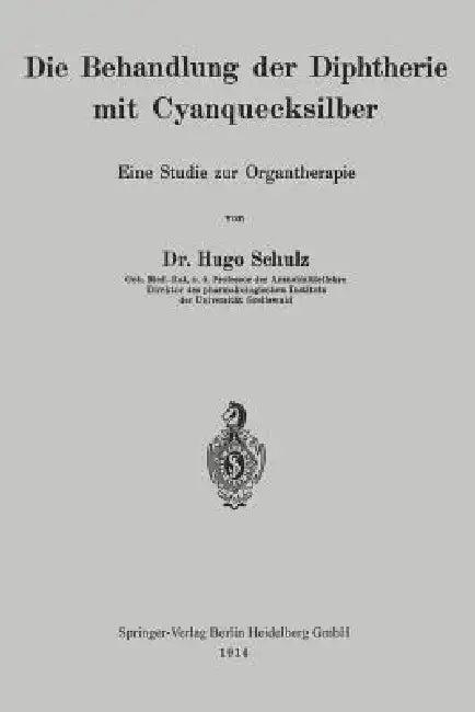 Die Behandlung Der Diphtherie Mit Cyanquecksilber (English, Hugo Schulz)