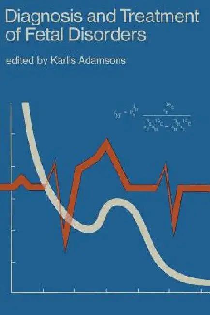 Diagnosis and Treatment of Fetal Disorders (English, Karlis Adamsons)