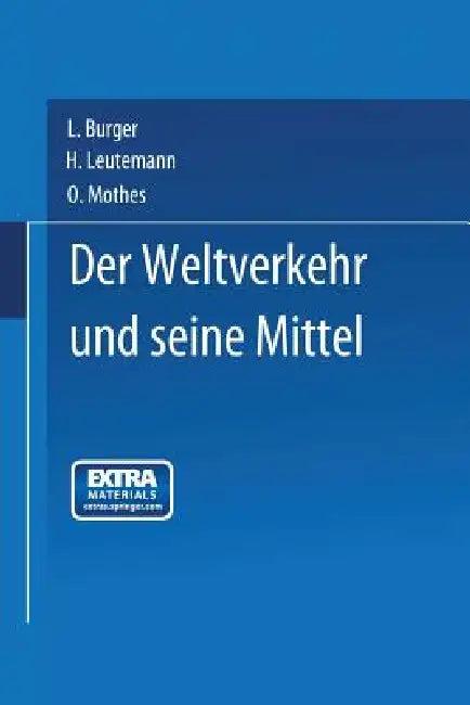 Der Weltverkehr Und Seine Mittel (English, L. Burger | H. Leutemann | Mothes)
