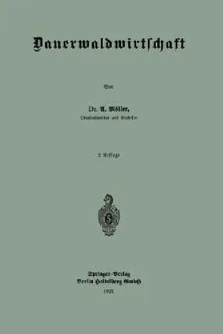 Dauerwaldwirtschaft (English, Alfred Möller)