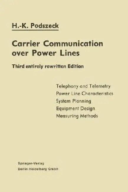 Carrier Communication Over Power Lines (English, Heinrich-Karl Podszeck)