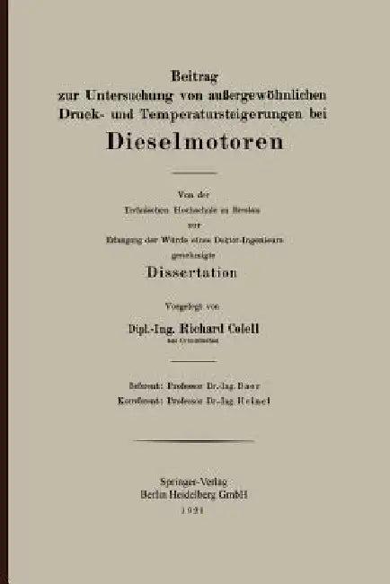 Beitrag Zur Untersuchung Von Außergewöhnlichen Druck- Und Temperatursteigerungen Bei Dieselmotoren (English, Richard Colell)