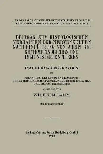 Beitrag Zum Histologischen Verhalten Der Nervenzellen Nach Einführung Von Abrin Bei Giftempfindliche (English, Wilhelm Lahm)