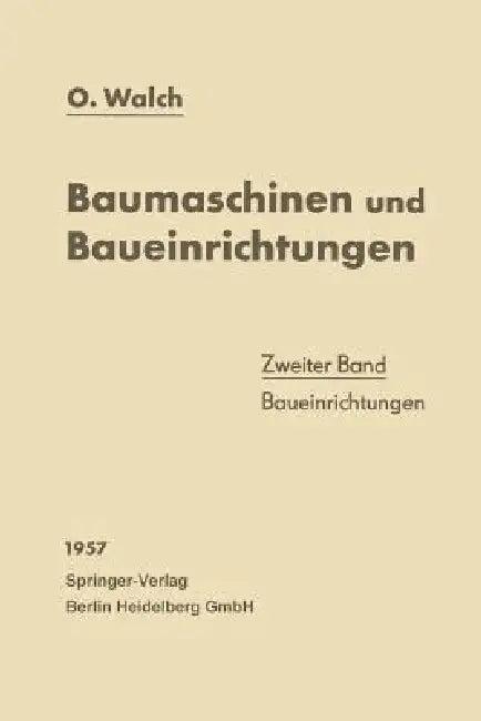 Baumaschinen Und Baueinrichtungen (English, O. Walch)