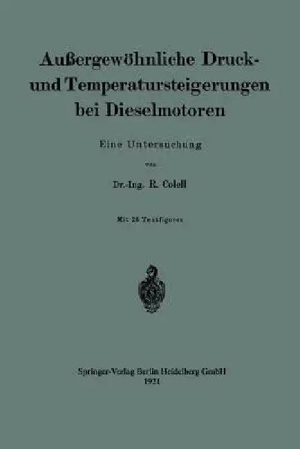 Außergewöhnliche Druck- Und Temperatursteigerungen Bei Dieselmotoren (English, Richard Colell)