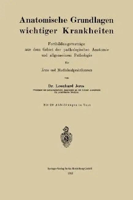 Anatomische Grundlagen Wichtiger Krankheiten (English, Leonhard A. Jores)